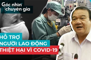 Dịch COVID-19: Ai được hỗ trợ và nhận được bao nhiêu?