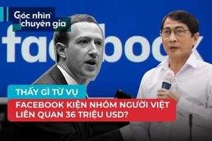 Thấy gì từ vụ Facebook kiện nhóm người Việt liên quan 36 triệu USD?