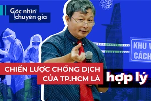 Giải pháp chống dịch của TP.HCM là hợp lý