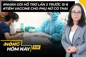 Nóng hôm nay: Nhận gói hỗ trợ lần 2; Vaccine cho thai phụ