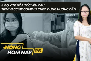 Nóng hôm nay: Bộ Y tế hỏa tốc yêu cầu tiêm vaccine COVID-19 theo đúng hướng dẫn 