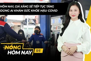 Nóng hôm nay: Giá xăng sẽ tiếp tục tăng