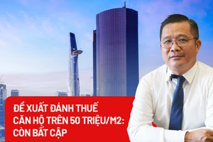 Đề xuất đánh thuế căn hộ trên 50 triệu/m2: Còn bất cập