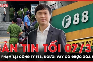 Bản tin tối 7-3: Người vay có được xóa nợ nếu F88 sai phạm?