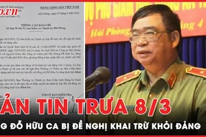 Bản tin trưa 8-3: Ông Đỗ Hữu Ca bị đề nghị khai trừ khỏi Đảng