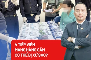 Điều gì đang chờ đợi 4 nữ tiếp viên mang hàng cấm?