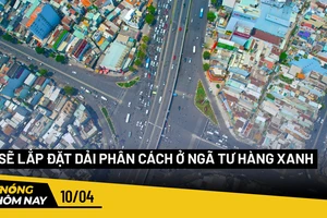 Nóng hôm nay: Sẽ lắp đặt dải phân cách ở ngã tư Hàng Xanh