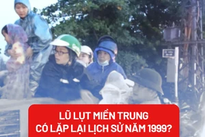 Lũ lụt ở miền Trung có lặp lại lịch sử năm 1999?