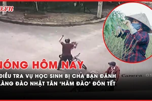 Nóng hôm nay: Rét đậm, Hà Nội tính phương án cho học sinh nghỉ; Công an vào cuộc vụ học sinh bị đánh