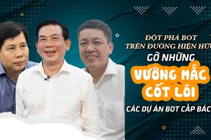Đột phá BOT - Kỳ 2: Để giấc mơ thành hiện thực