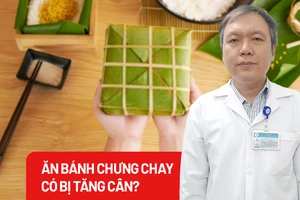 Ăn bánh chưng chay sẽ không tăng cân?