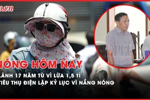 Nóng hôm nay: Lãnh 17 năm tù vì lừa 1,5 tỷ đồng; Phát hiện thi thể người chết khô trong ngôi nhà đang xây
