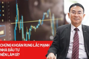 Rung lắc trên thị trường chứng khoán Việt Nam: Nhà đầu tư cần bình tĩnh!