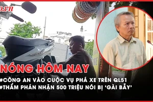 Nóng hôm nay: Công an Đồng Nai vào cuộc vụ phá xe trên QL51; Thẩm phán nhận 500 triệu nói bị 'gài bẫy'