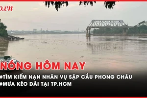 Nóng hôm nay: Cập nhật tìm kiếm nạn nhân mất tích vụ sập cầu Phong Châu