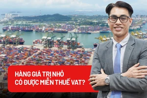 Tác động của việc bỏ miễn thuế VAT đối với hàng hóa giá trị nhỏ