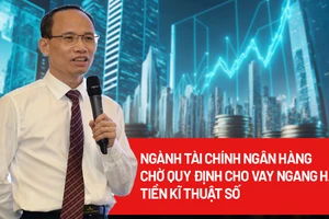 Ngành tài chính ngân hàng chờ nhiều quy định để thúc đẩy các dịch vụ ngân hàng số 