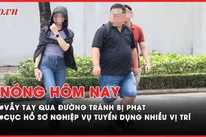 Nóng hôm nay: Vẫy tay qua đường tránh bị phạt; Cục Hồ sơ nghiệp vụ Bộ Công an tuyển dụng nhiều vị trí