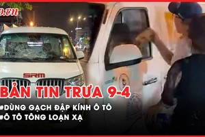Bản tin trưa 9-4: Công an xác minh người đàn ông dùng gạch đập vỡ kính ô tô