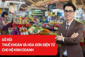 Gỡ rối thuế khoán và hóa đơn điện tử cho hộ kinh doanh