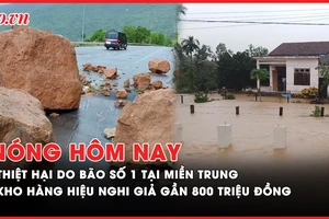 Nóng hôm nay: Thiệt hại ban đầu do bão số 1 tại các tỉnh miền Trung; Kho hàng hiệu nghi giả trị giá gần 800 triệu đồng tại Long An