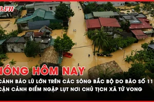 Nóng hôm nay: Cảnh báo lũ lớn trên các sông Bắc Bộ do bão số 11