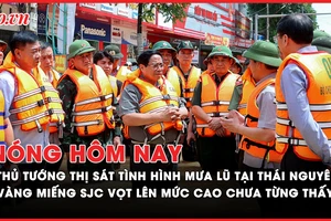 Nóng hôm nay: Thủ tướng thị sát vùng lũ Thái Nguyên, quyết định hỗ trợ khẩn cấp 140 tỉ cho 4 tỉnh