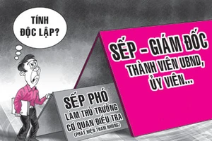 Chống tham nhũng: Cơ quan điều tra phải độc lập