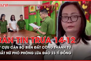 Bản tin trưa 14-12: 7 cựu cán bộ biến nhà đất công thành tư; Bắt nữ phó phòng lừa đảo 23 tỉ đồng