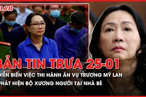 Bản tin trưa 25-1: Diễn biến việc thi hành án vụ Trương Mỹ Lan