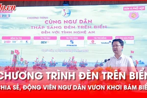 Lãnh đạo tỉnh Nghệ An: Chương trình ‘Đèn trên biển’ thiết thực, ý nghĩa với ngư dân