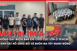 Bản tin trưa 15-7: Khởi tố đường dây buôn bán khí cười cực lớn ở TP.HCM; Cảnh sát nổ súng bắt kẻ buôn ma túy manh động