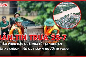 Bản tin trưa 25-7: Khắc phục hậu quả mưa lũ tại Nghệ An; Lật xe khách trên Quốc lộ 1 làm 9 người tử vong