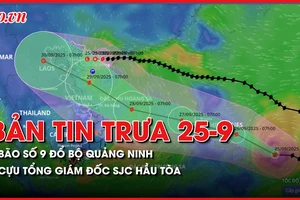 Bản tin trưa 25-9: Bão số 9 đổ bộ vào tỉnh Quảng Ninh; cựu tổng giám đốc SJC Lê Thúy Hằng cùng đồng phạm hầu tòa