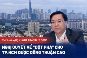 Thứ trưởng Bộ KH&ĐT Trần Duy Đông: Nghị quyết về 'đột phá' cho TP.HCM được đồng thuận cao