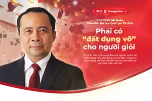 TP.HCM cần làm gì để thu hút người tài? - Bài cuối: Phải có 'đất dụng võ' cho người giỏi