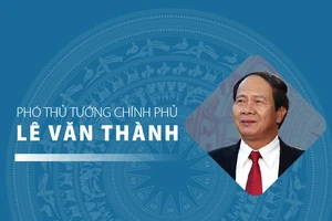 Chân dung tân Phó Thủ tướng Lê Văn Thành
