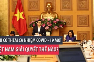 Ca nhiễm COVID-19 ở các nước tăng mạnh, VN ứng phó ra sao?