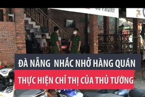 Đà Nẵng: Vất vả nhắc hàng quán thực hiện chỉ thị của Thủ tướng