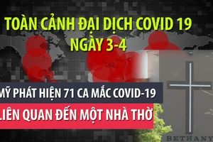 Video: Toàn cảnh đại dịch COVID-19 ngày 3-4