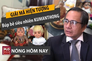 Nóng hôm nay 8-4: Sự thật về búp bê ‘siêu nhiên’ Kumanthong