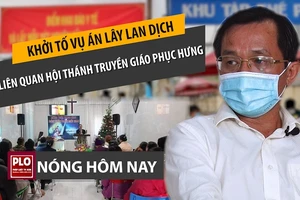 Nhận định việc khởi tố vụ án làm lây lan dịch bệnh liên quan Hội thánh truyền giáo Phục hưng