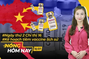 Nóng hôm nay: Ngày thứ 2 áp dụng Chỉ thị 16; Chiến dịch vaccine lớn nhất lịch sử