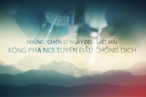 Những 'chiến sĩ' ngày đêm miệt mài nơi tuyến đầu chống dịch