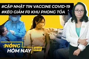 Nóng hôm nay: Thêm vaccine ngừa COVID-19; Kéo giảm F0 khu phong toả