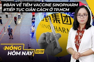 Nóng hôm nay: TP.HCM tiếp tục giãn cách; 1.200 đội tiêm vaccine ngừa COVID-19