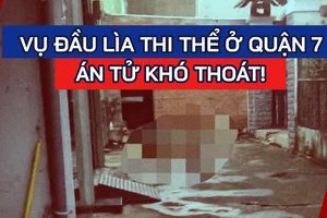 Vụ sát hại người dã man ở quận 7: Án tử khó thoát!