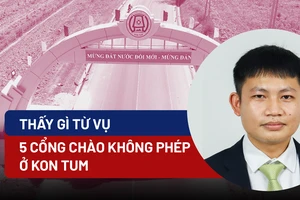 Góc nhìn chuyên gia: Thấy gì từ vụ 5 cổng chào không phép ở Kon Tum