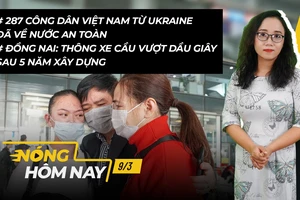 Nóng hôm nay: 287 công dân Việt Nam từ Ukraine đã về nước an toàn