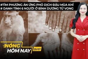 Nóng hôm nay: Tìm phương án ứng phó dịch đậu mùa khỉ